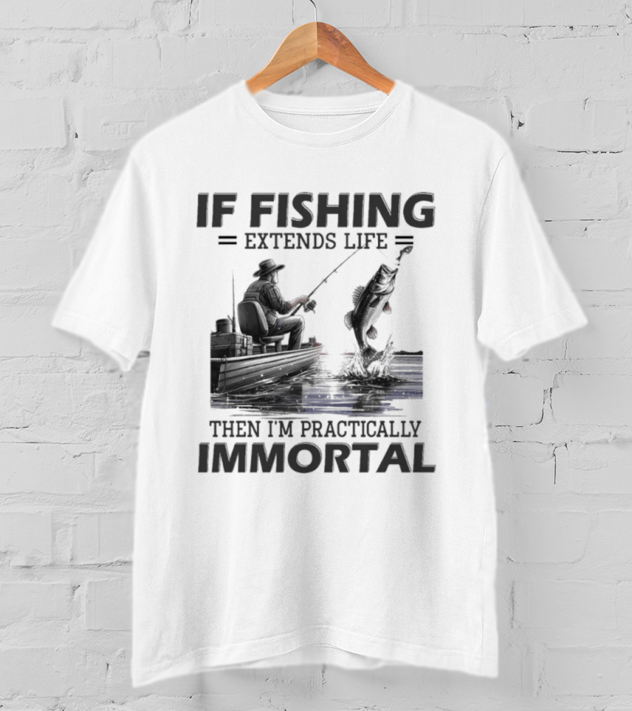 If Fishing Extends Life Then I'm Practically Immortal Silhouette Fishing Scene T-Shirt