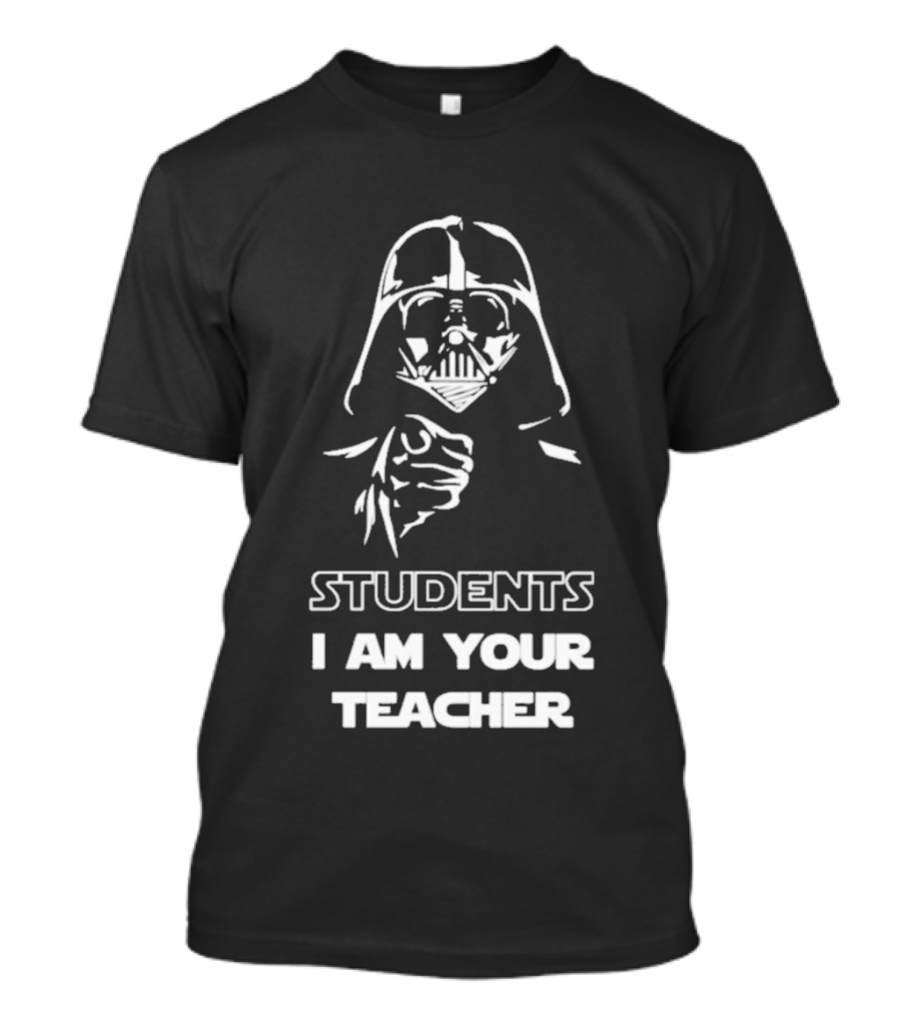 Darth Vader Students I Am Your Teacher Star Wars Iconic Phrase T-Shirt