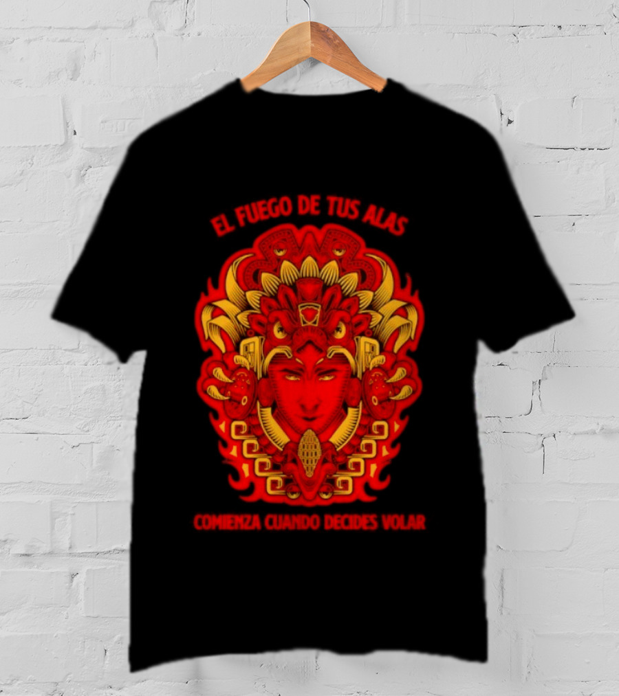 El Fuego De Tus Alas Comienza Cuando Decides Volar Aztec T-Shirt