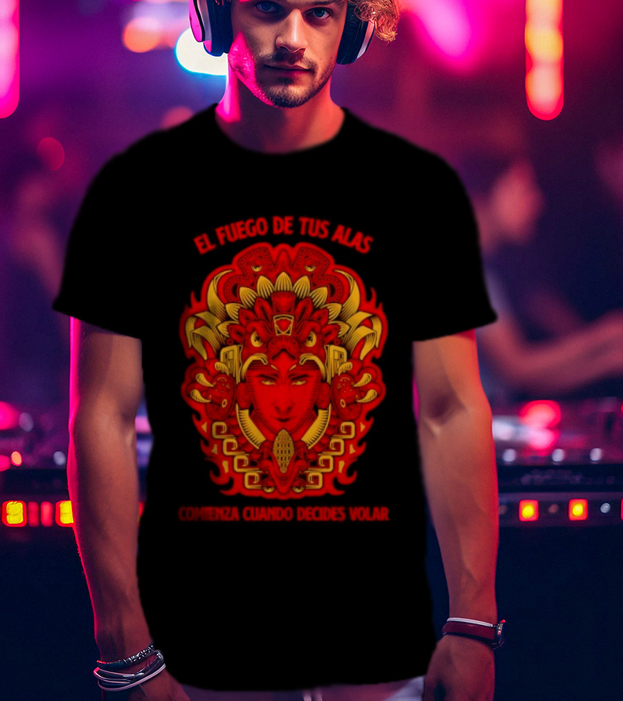 El Fuego De Tus Alas Comienza Cuando Decides Volar Aztec T-Shirt