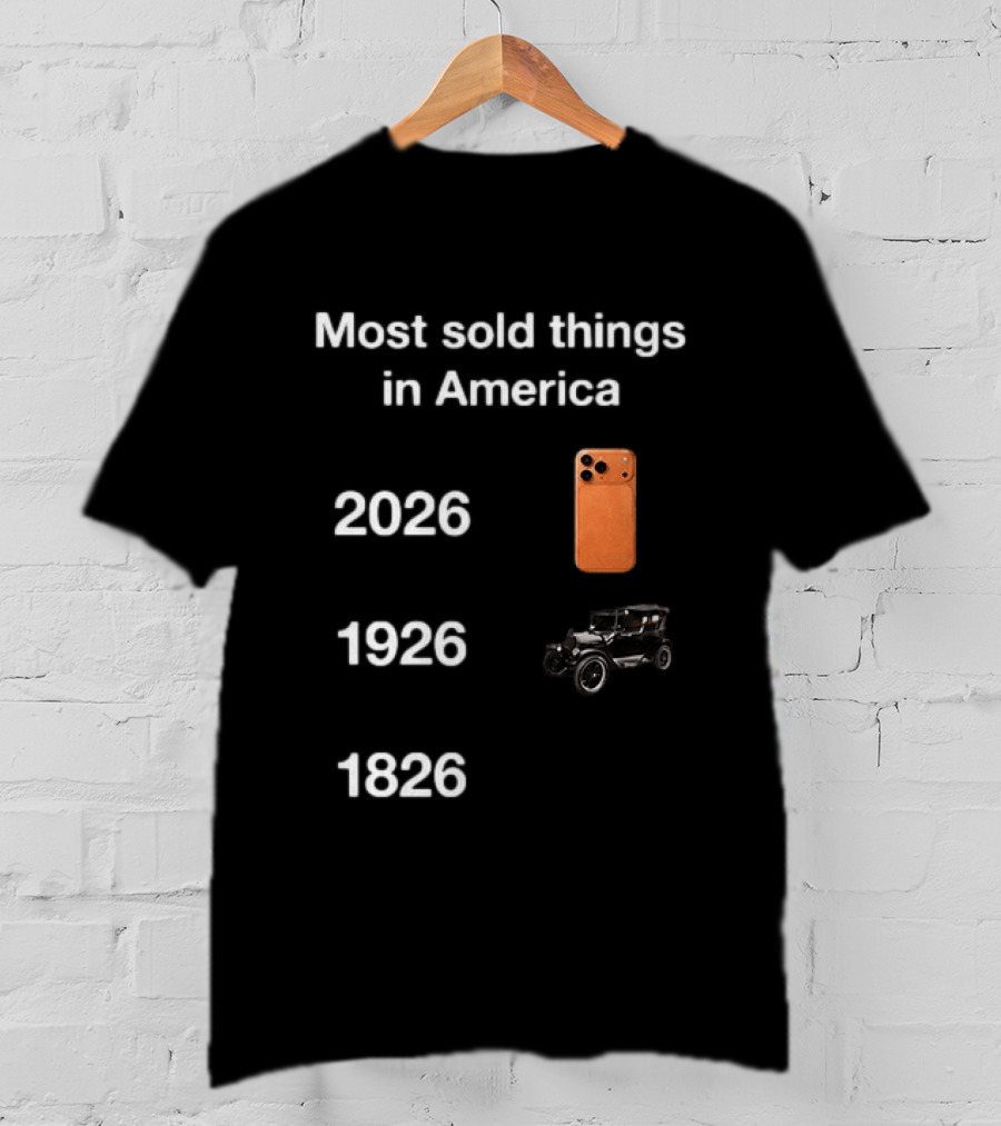 Most Sold Things In America 1826 1926 2026 IPhone Vintage Car Evolution T-Shirt