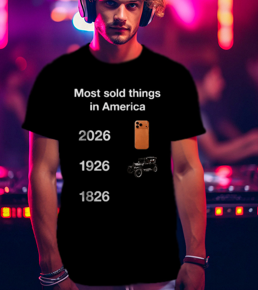 Most Sold Things In America 1826 1926 2026 IPhone Vintage Car Evolution T-Shirt
