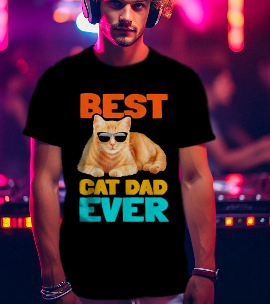 Best Cat Dad Ever Tabby Owner Birthday Fathers Day T-Shirt