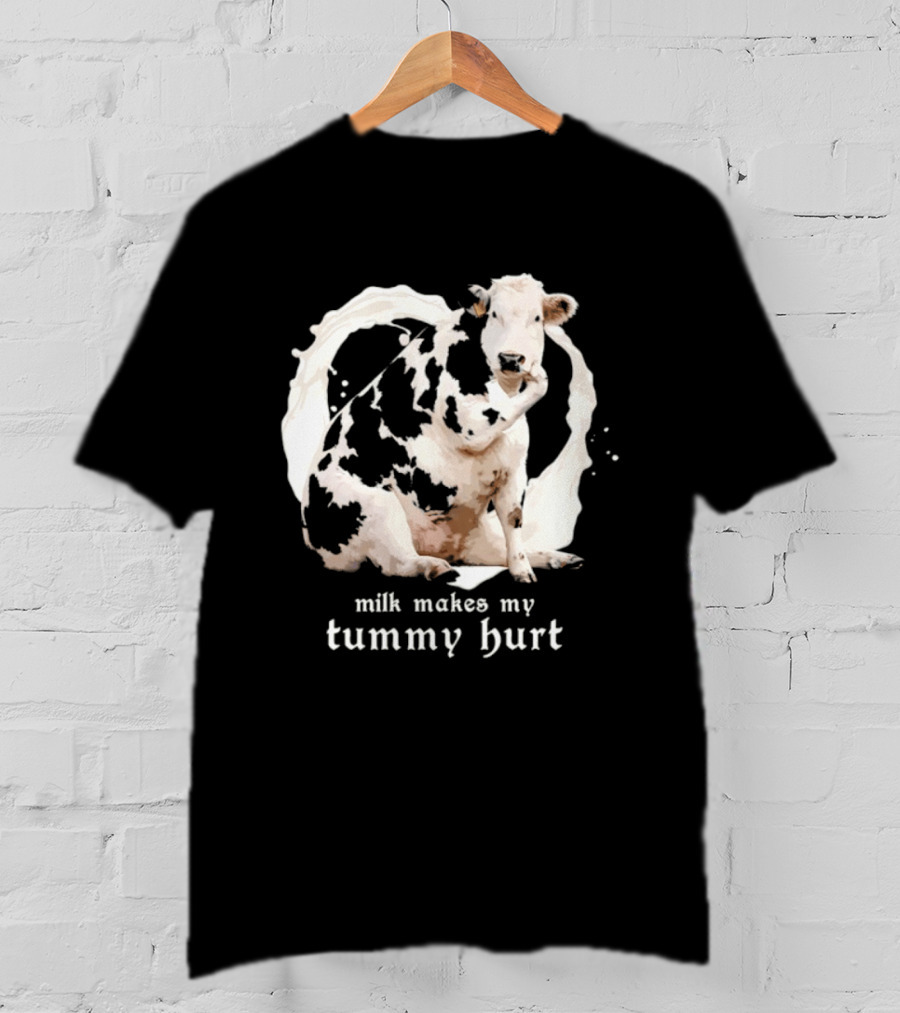 Milk Makes My Tummy Hurt Cow Lactose Intolerant T-Shirt