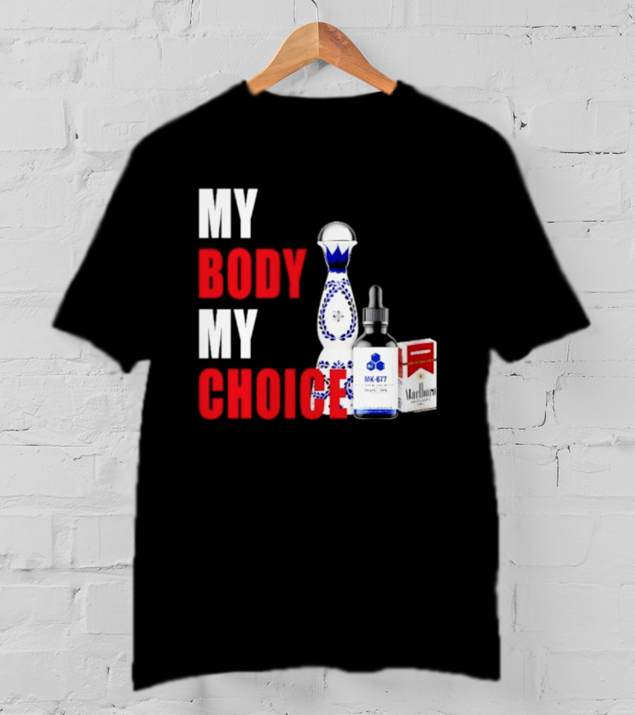 My Body My Choice Tequila MK 677 Marlboro T-Shirt