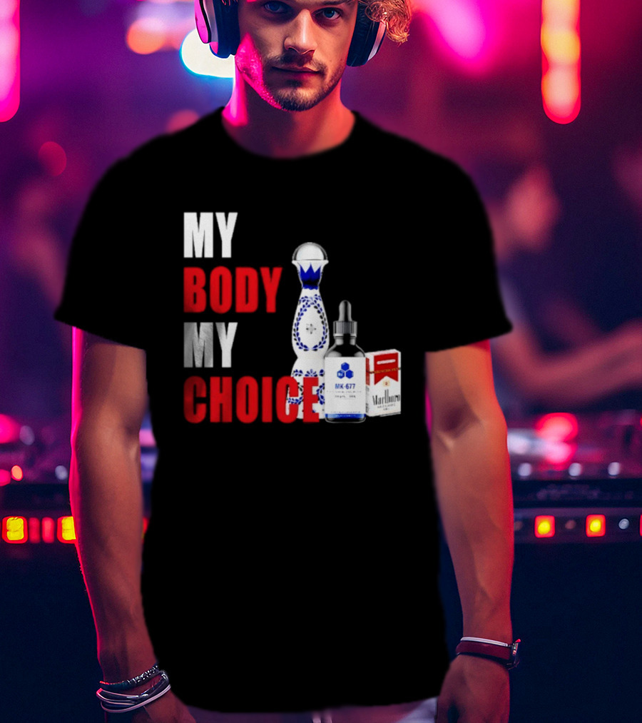 My Body My Choice Tequila MK 677 Marlboro T-Shirt