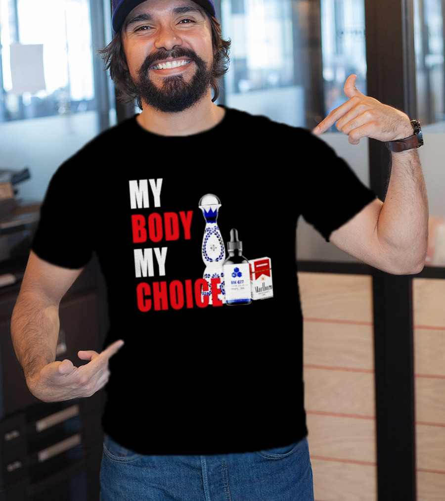 My Body My Choice Tequila MK 677 Marlboro T-Shirt