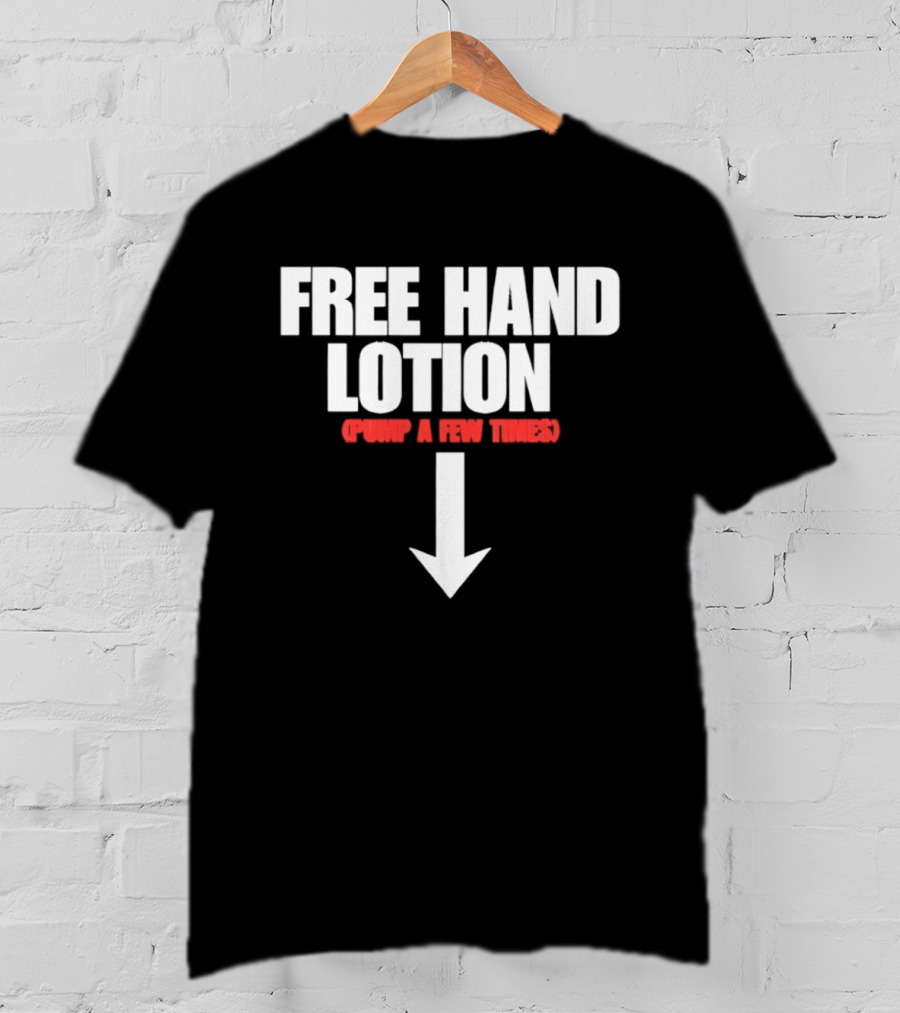 Free Hand Lotion Pump A Few Times Arrow T-Shirt