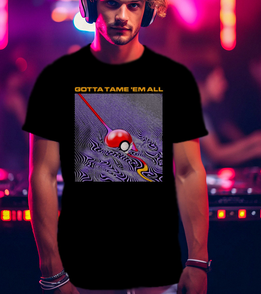 Gotta Tame 'Em All Pokemon Pokeball Gaming Psychedelic Wave T-Shirt