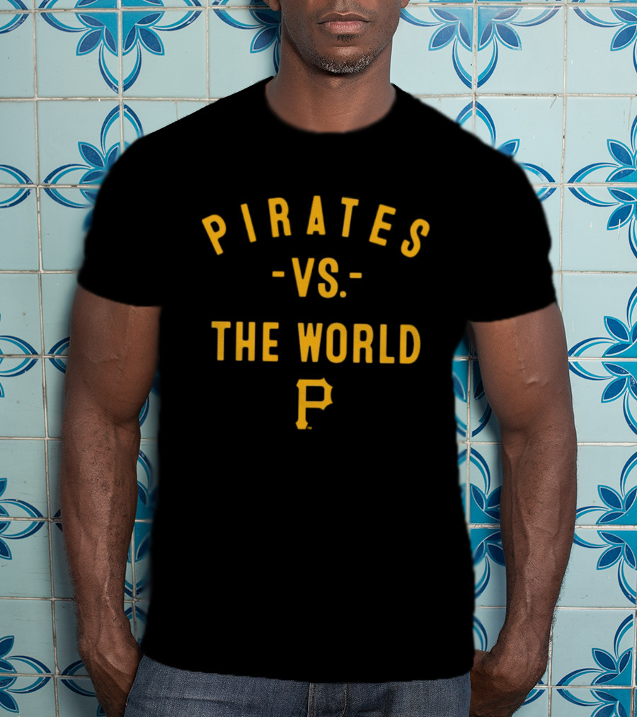 Pirates Vs The World 2026 MLB Season T-Shirt