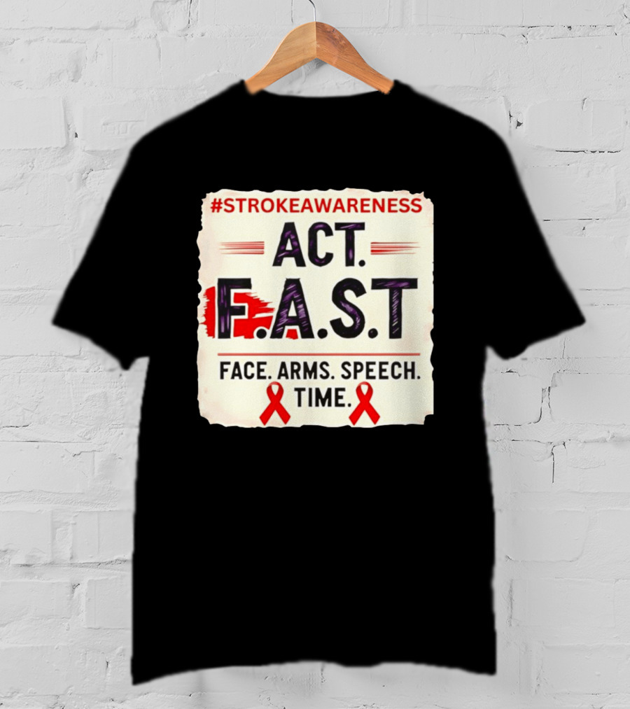 #StrokeAwareness Act F.A.S.T Face Arms Speech Time Red Ribbon T-Shirt