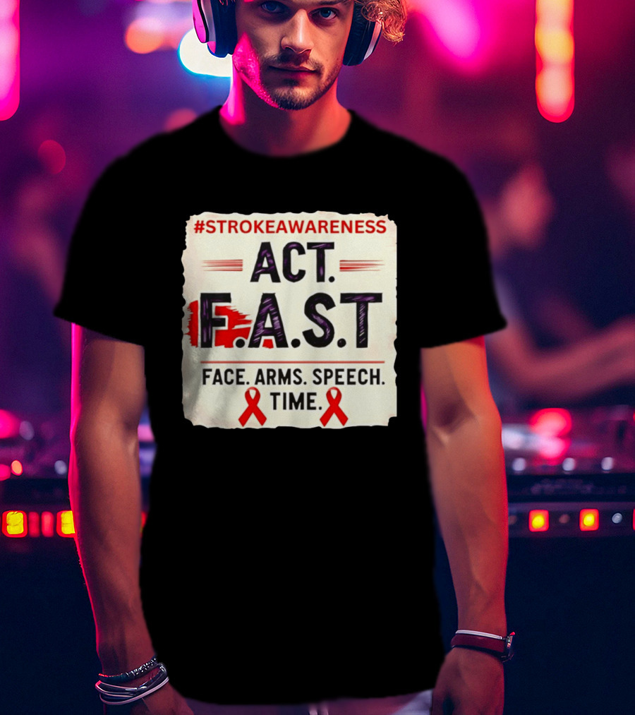 #StrokeAwareness Act F.A.S.T Face Arms Speech Time Red Ribbon T-Shirt