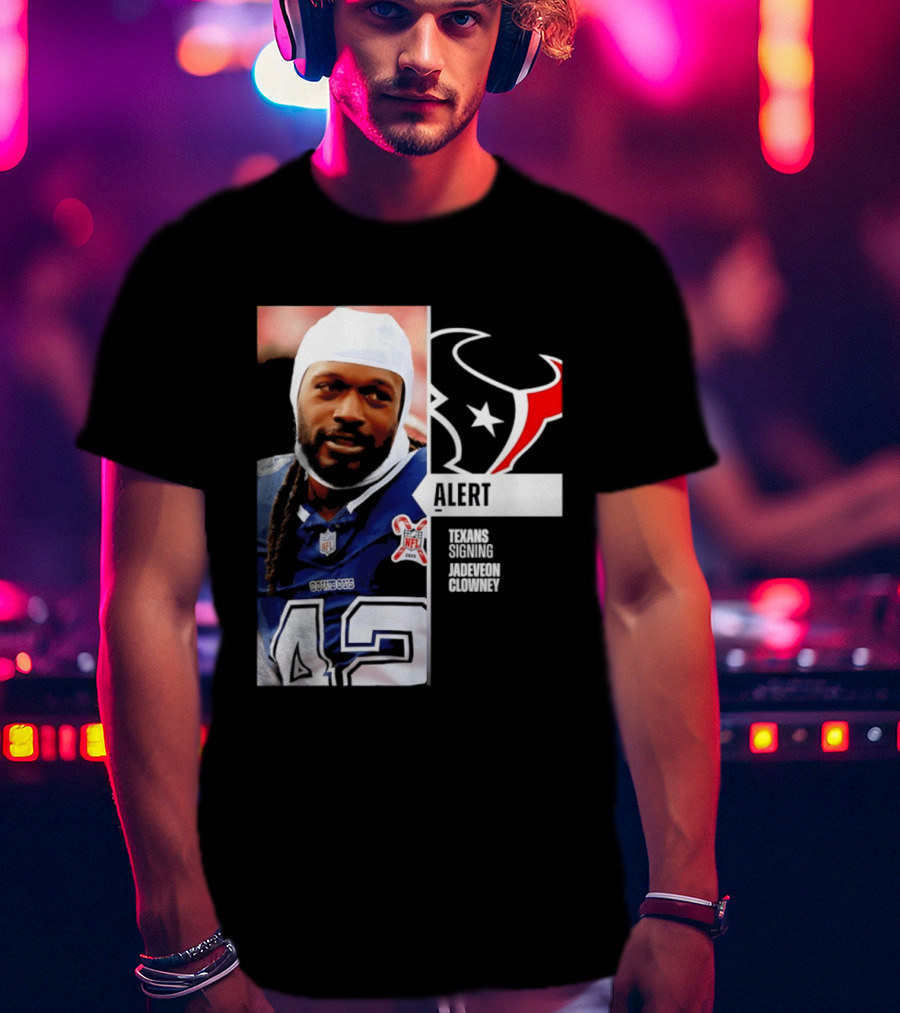 Texans Alert Signing Jadeveon Clowney NFL T-Shirt