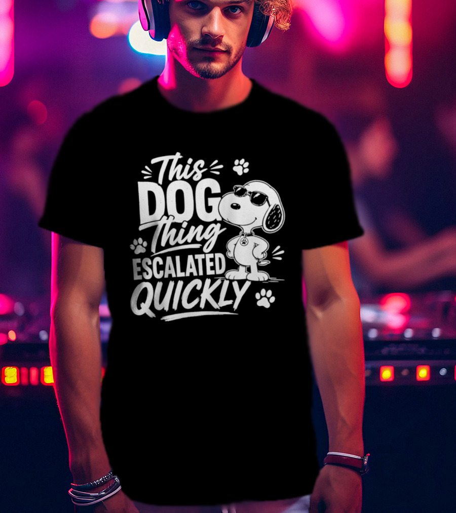 This Dog Thing Escalated Quickly Snoopy Paws Iconic Cartoon T-Shirt