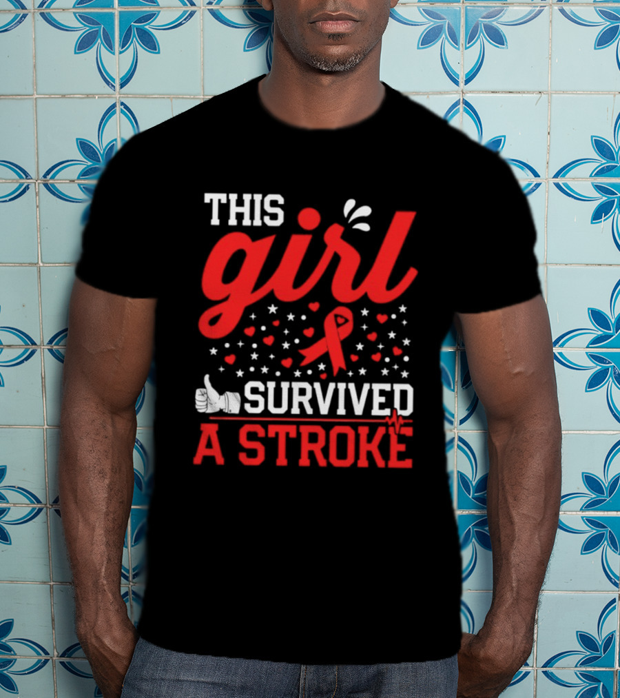 This Girl Survived A Stroke Red Ribbon Heart Stars And Thumbs Up T-Shirt