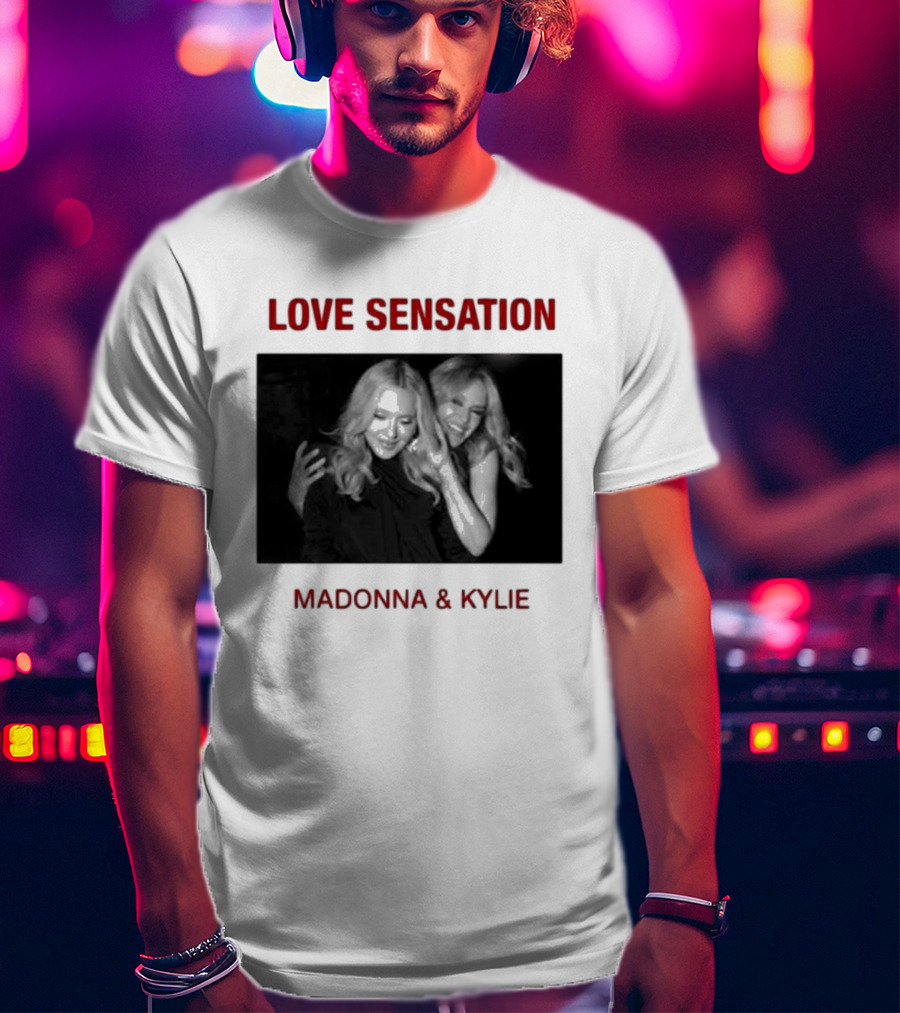 Madonna Kylie Love Sensation 2026 Remix T-Shirt