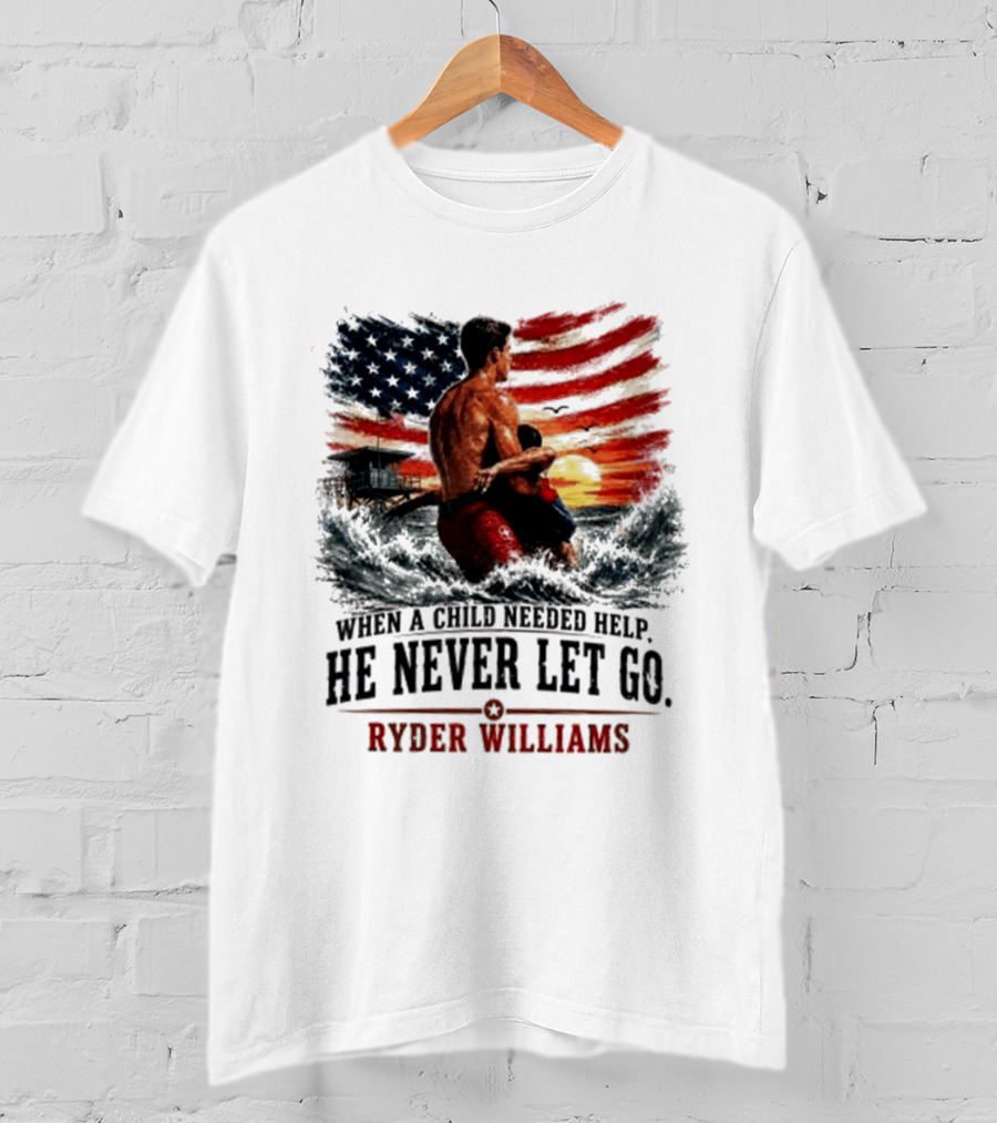 Ryder Williams He Never Let Go American Flag Lifesaver Hero Sea Rescue T-Shirt