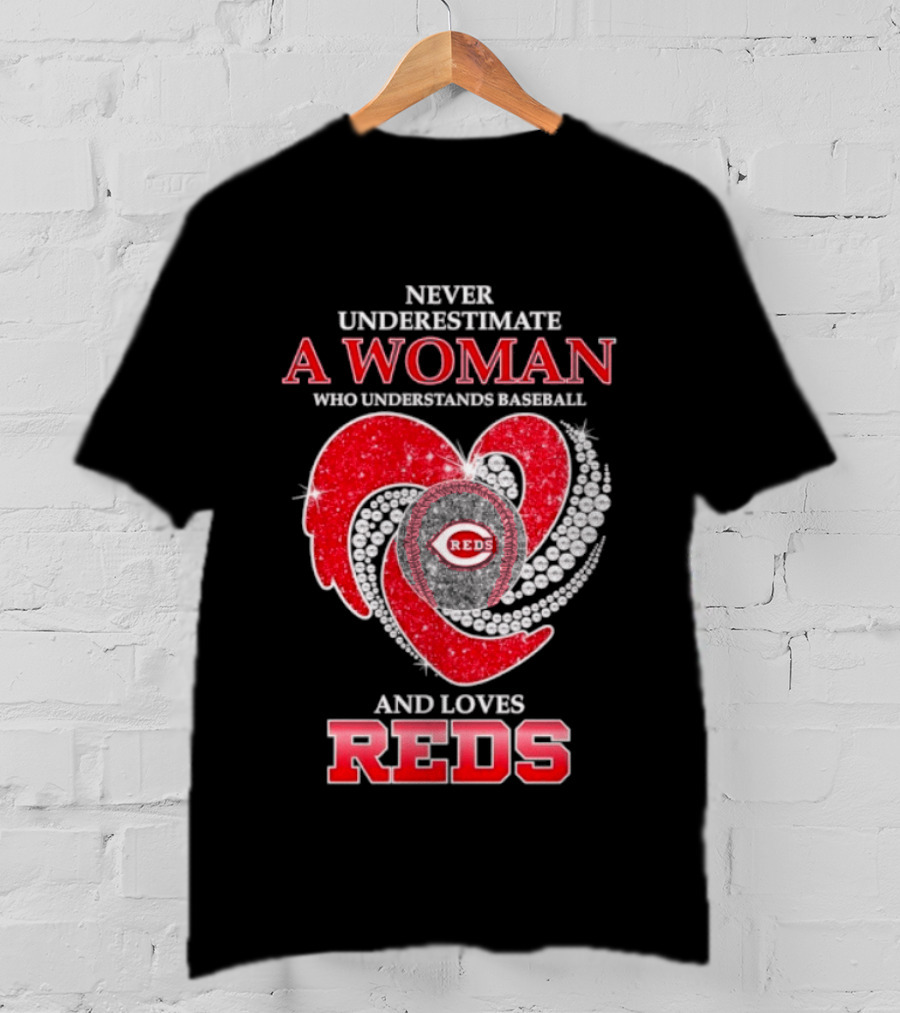 Cincinnati Reds Never Underestimate A Woman Who Understands Baseball And Loves Reds T-Shirt