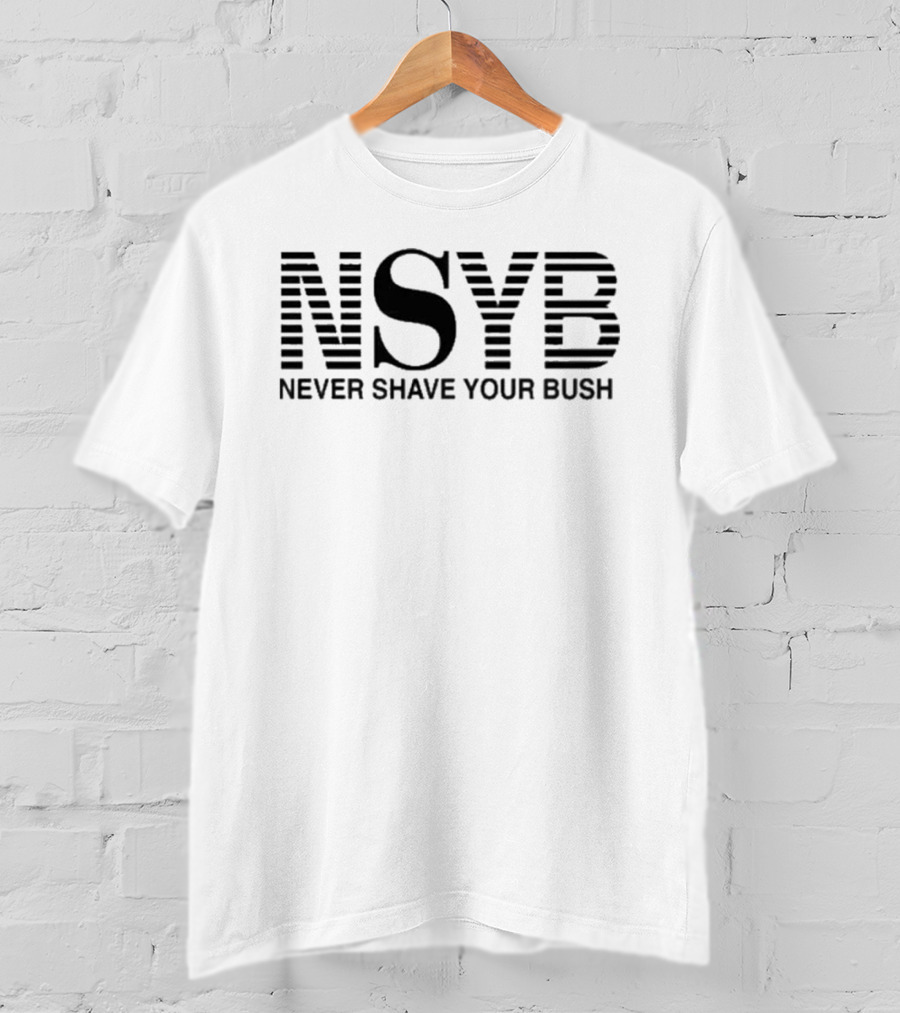 NSYB Never Shave Your Bush T-Shirt