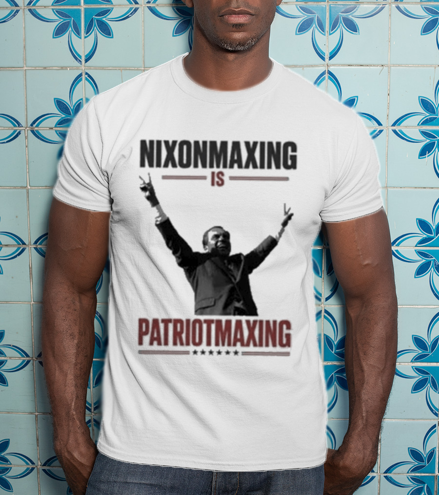 Nixonmaxing Is Patriotmaxing Arms Raised T-Shirt