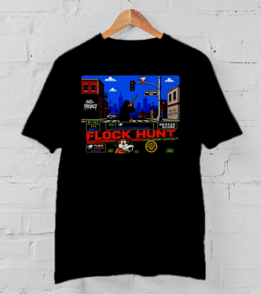 Flock Hunt No Privacy Ing You They See Everything Flock Camera Series T-Shirt