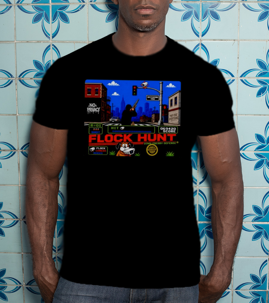 Flock Hunt No Privacy Ing You They See Everything Flock Camera Series T-Shirt