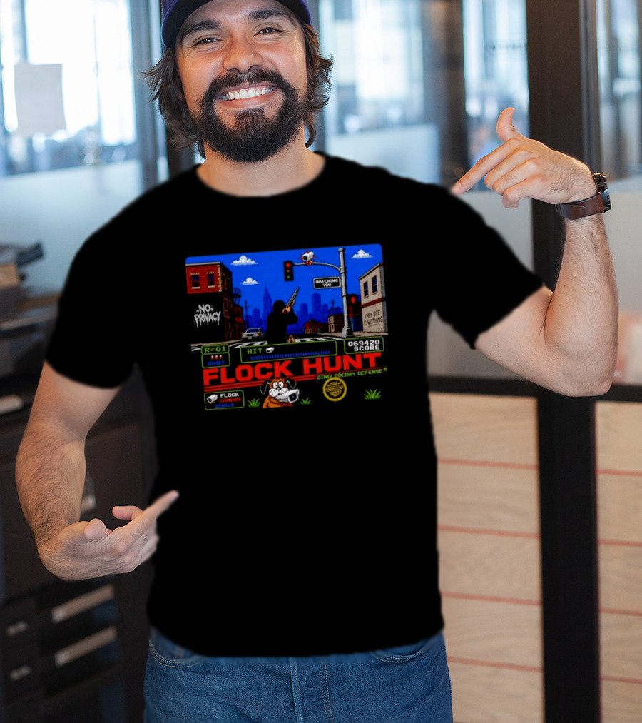 Flock Hunt No Privacy Ing You They See Everything Flock Camera Series T-Shirt