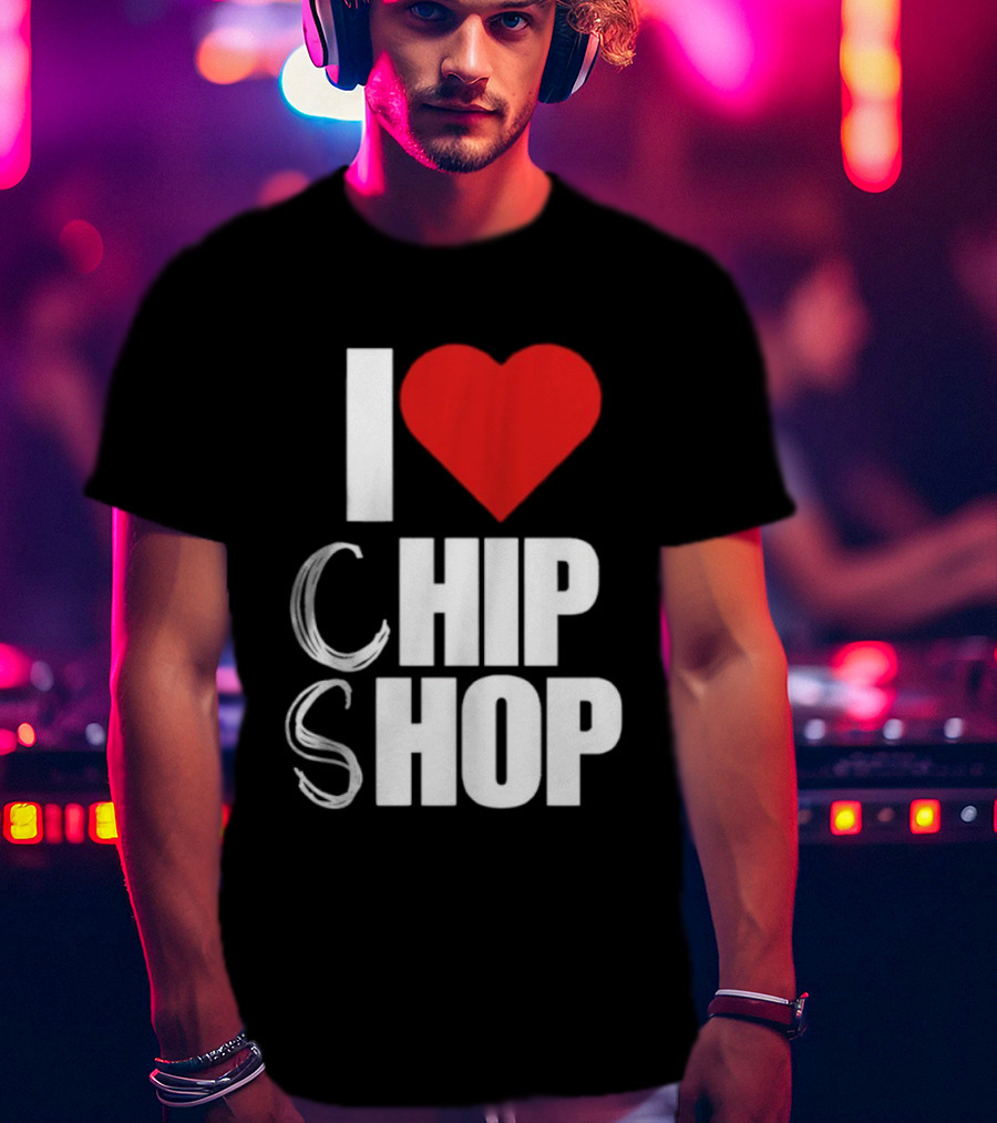 I Love Heart Chip Shop T-Shirt
