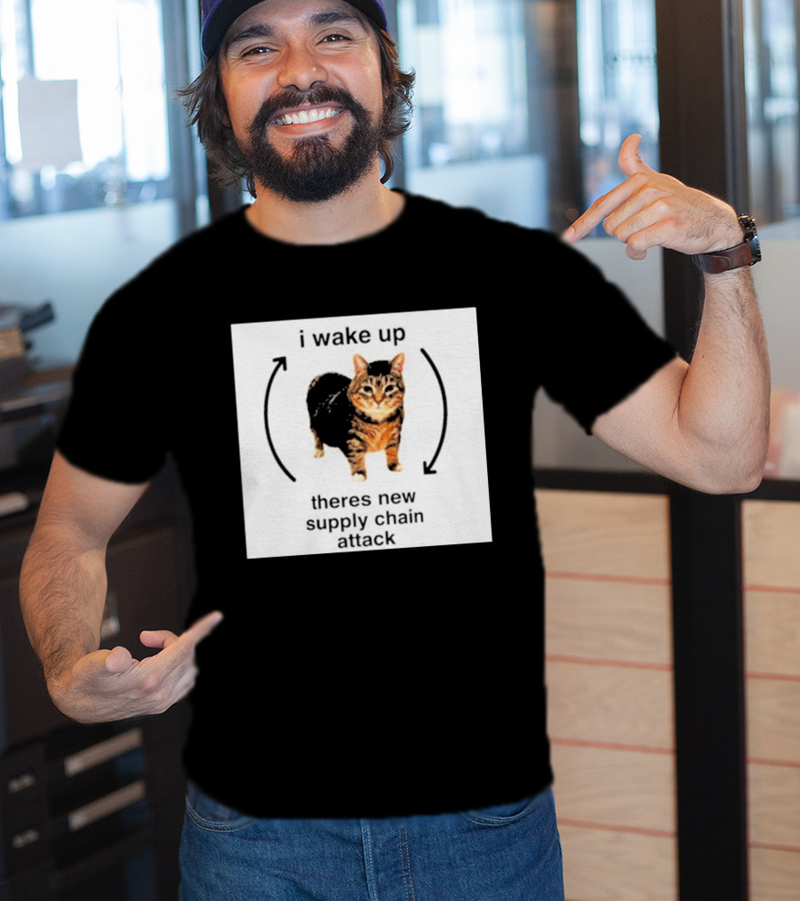 I Wake Up Theres New Supply Chain Attack Cat Meme T-Shirt