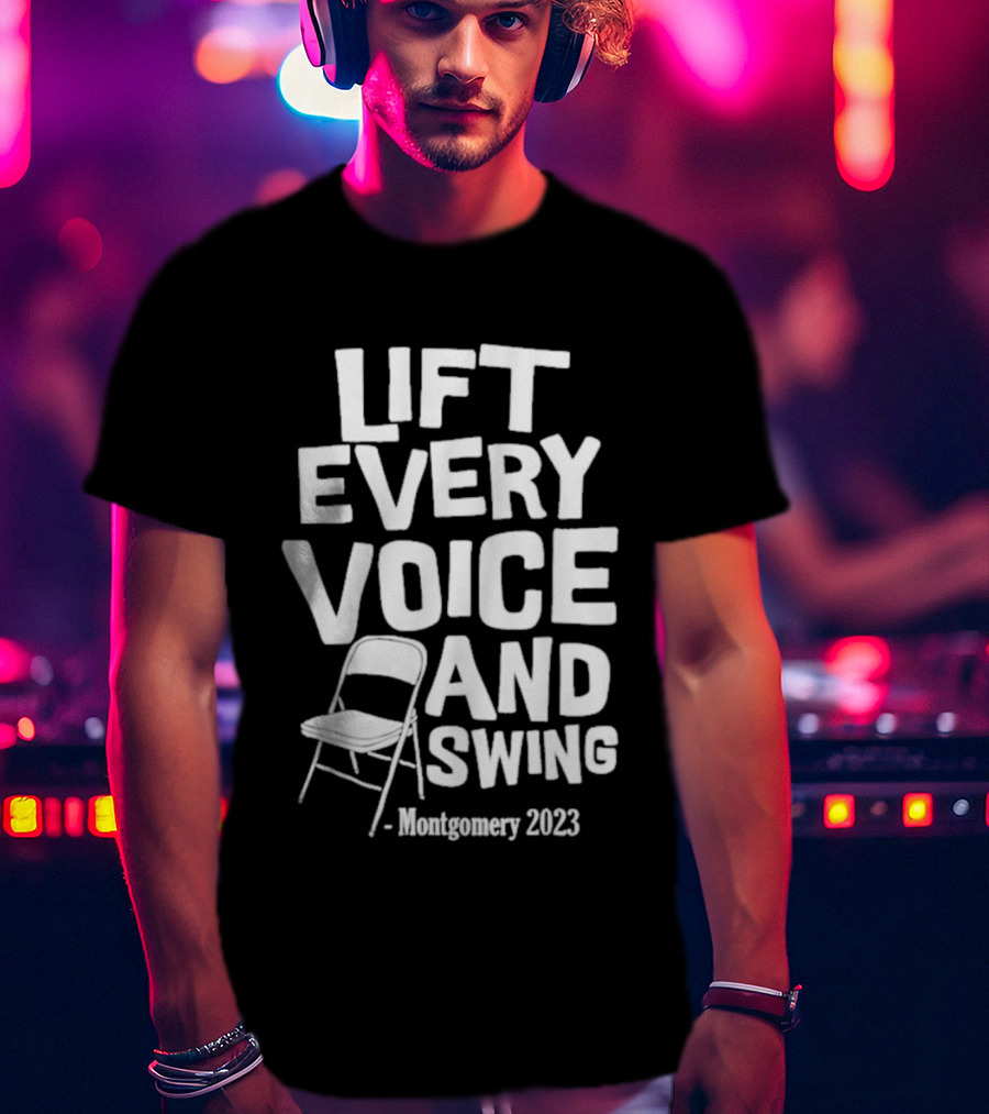 Montgomery 2023 Lift Every Voice And Swing Folding Chair T-Shirt