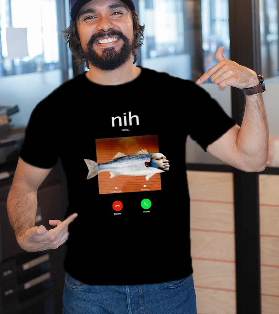 Nih Calling Fish George Floyd Meme Surreal Remind Me Message T-Shirt