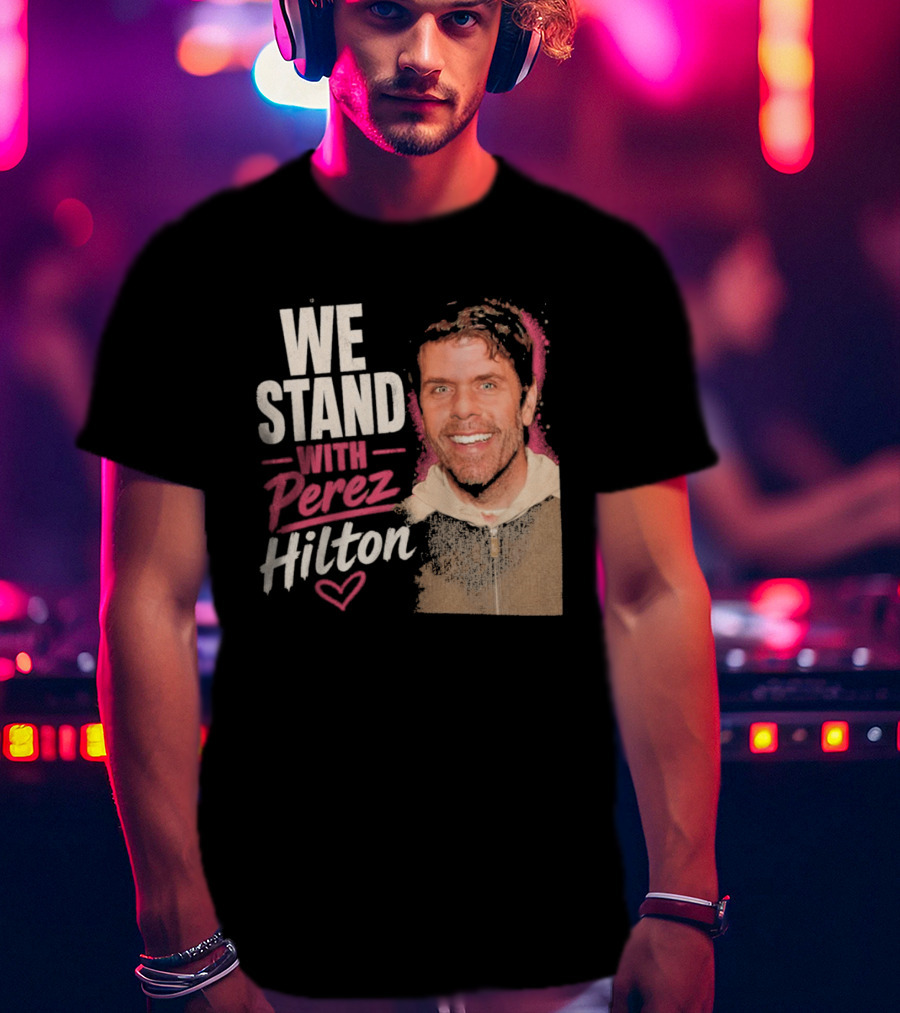 We Stand With Perez Hilton Heart T-Shirt