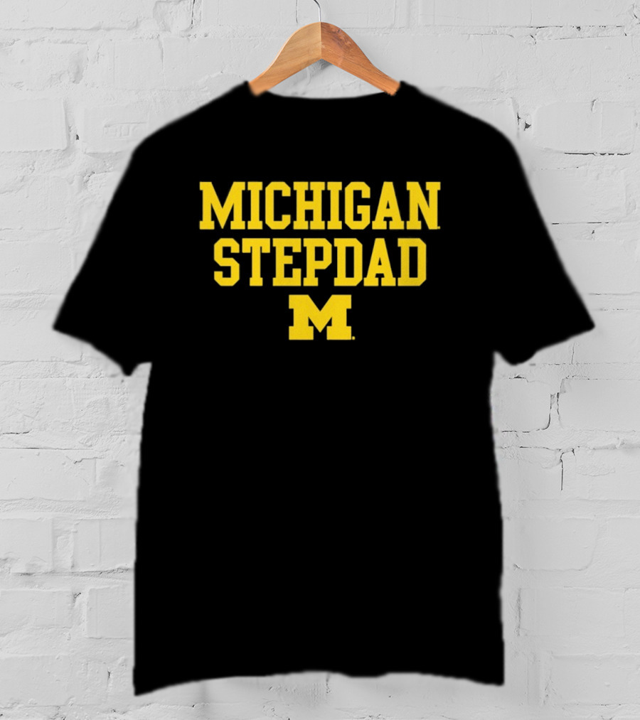 Michigan Wolverines Stepdad M NCAA 2026 T-Shirt