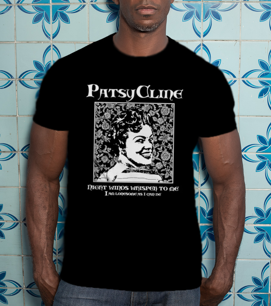 Patsy Cline Night Winds Whisper To Me I Am Lonesome As I Can Be T-Shirt