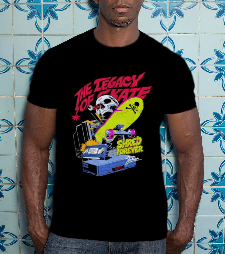 The Legacy Of Skate Shred Forever Skateboarding Adventure T-Shirt