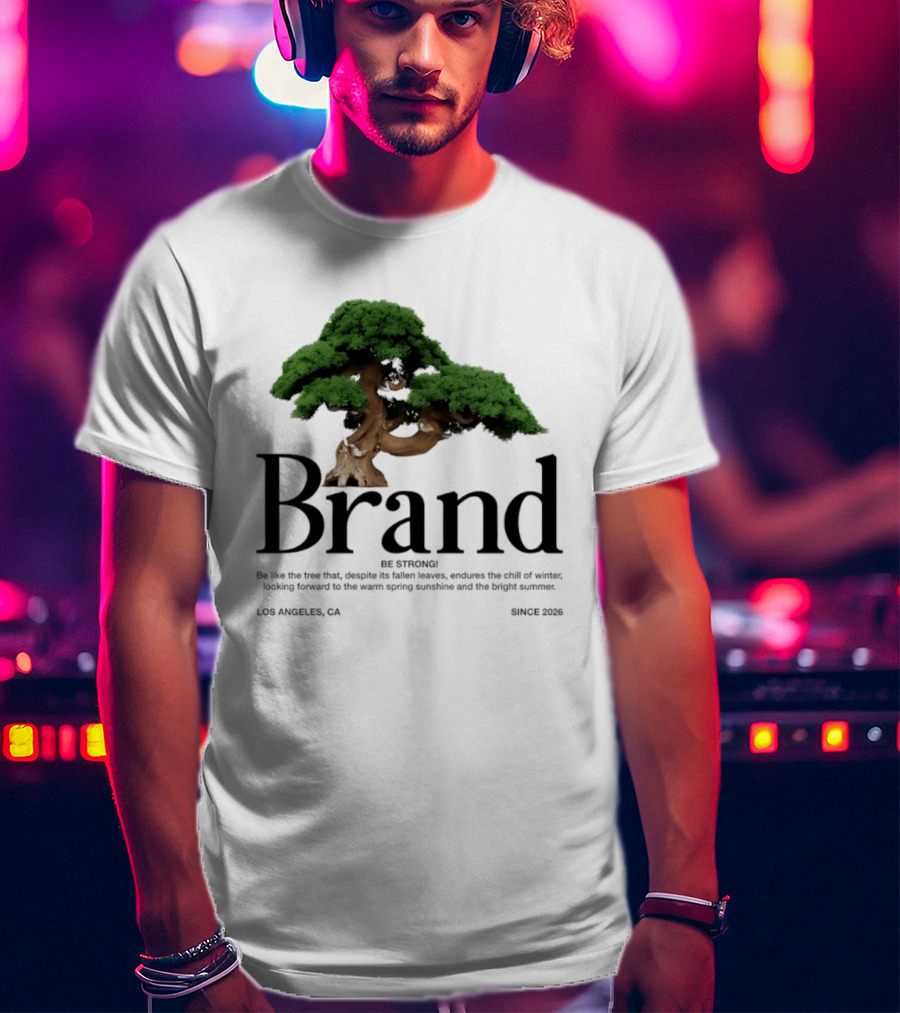 Brand Be Strong Be Like The Tree Endure Winter Los Angeles Since 2026 T-Shirt