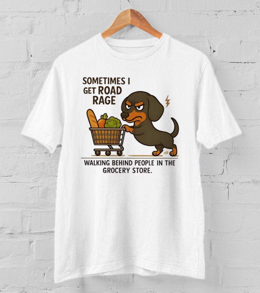 Dachshund Road Rage Walking Behind People In Grocery Store T-Shirt
