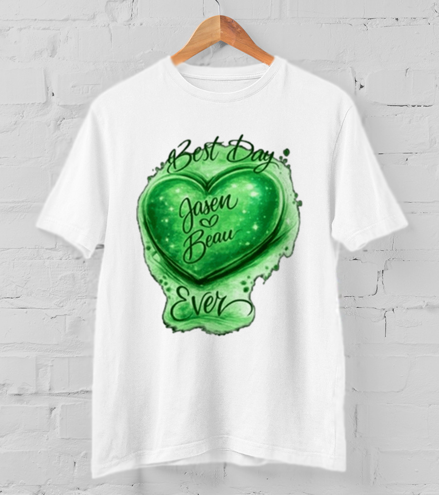 Best Day Ever Jasen Beau Green Heart T-Shirt