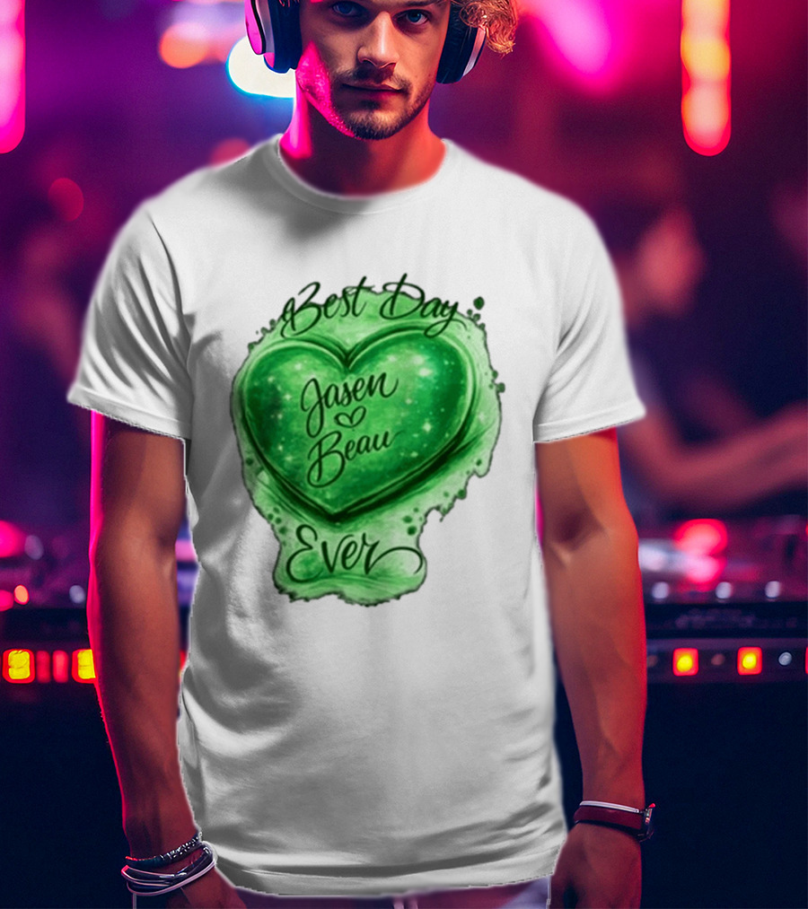 Best Day Ever Jasen Beau Green Heart T-Shirt