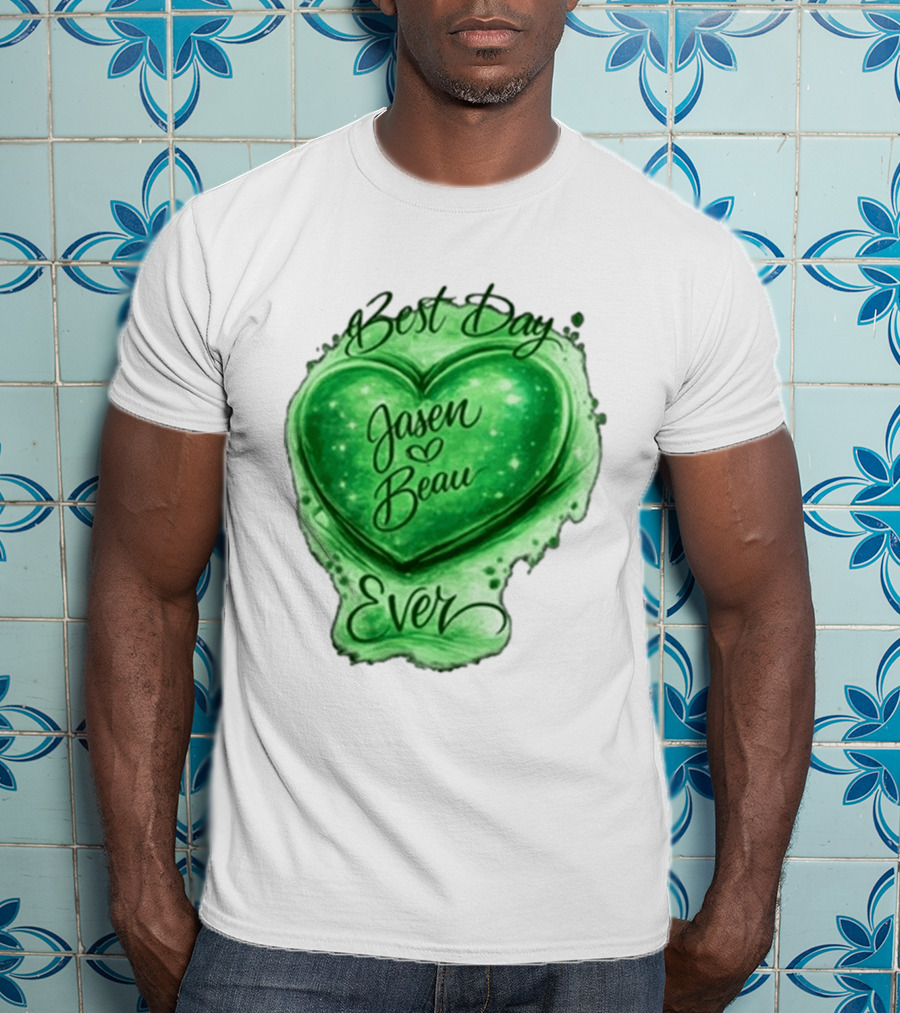 Best Day Ever Jasen Beau Green Heart T-Shirt