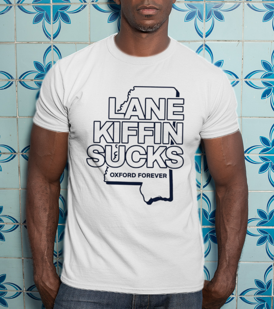 Lane Kiffin Sucks Oxford Forever Ole Miss Rebels Football Mississippi T-Shirt
