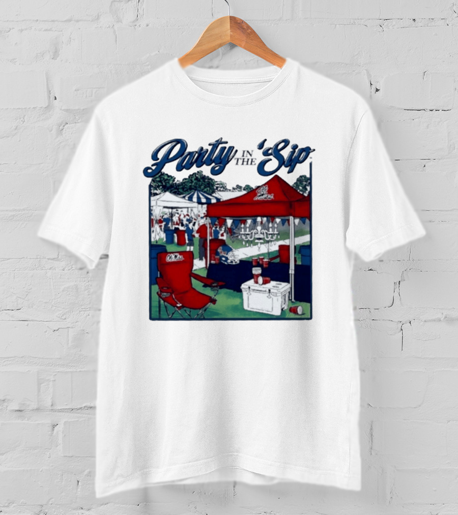 Ole Miss Rebels Party In The Sip Tailgate Football Game Day T-Shirt