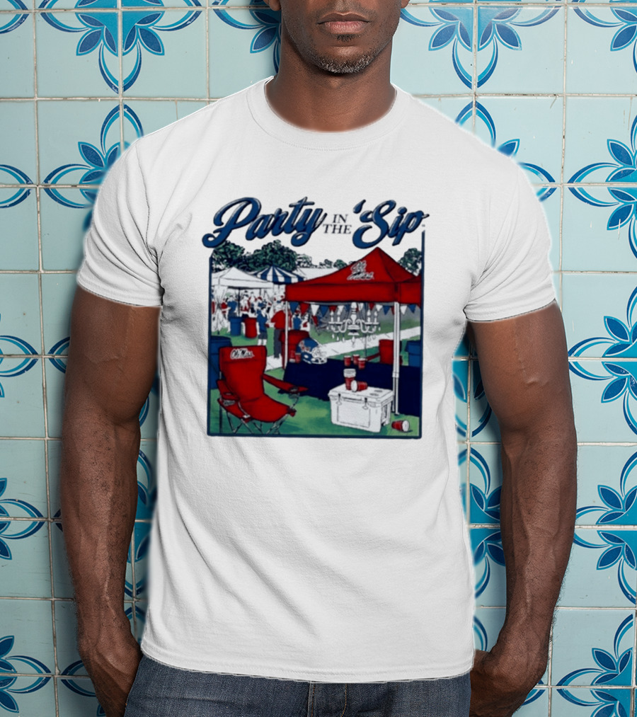 Ole Miss Rebels Party In The Sip Tailgate Football Game Day T-Shirt