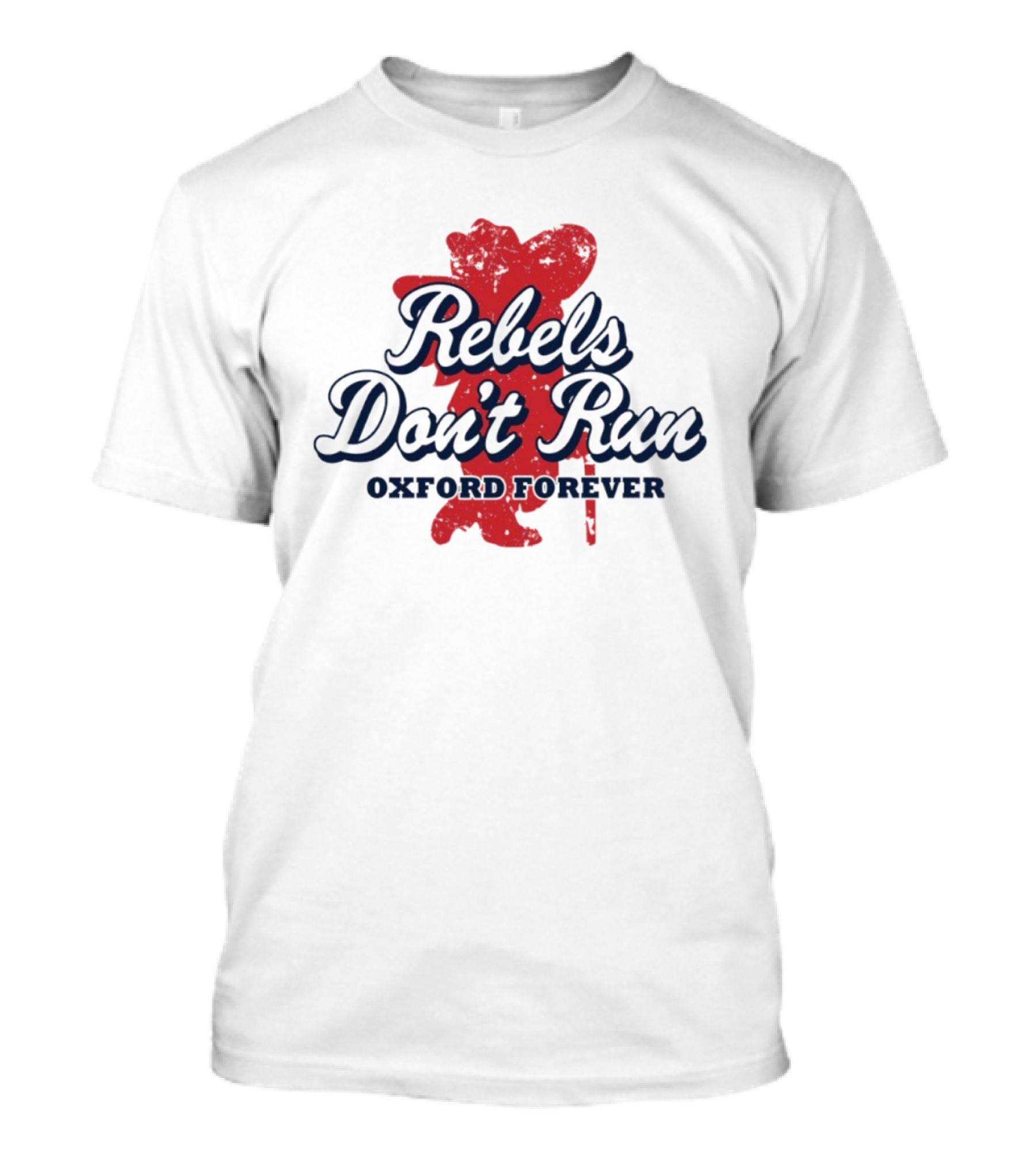 Rebels Don't Run Oxford Forever Ole Miss Rebels Football T-Shirt
