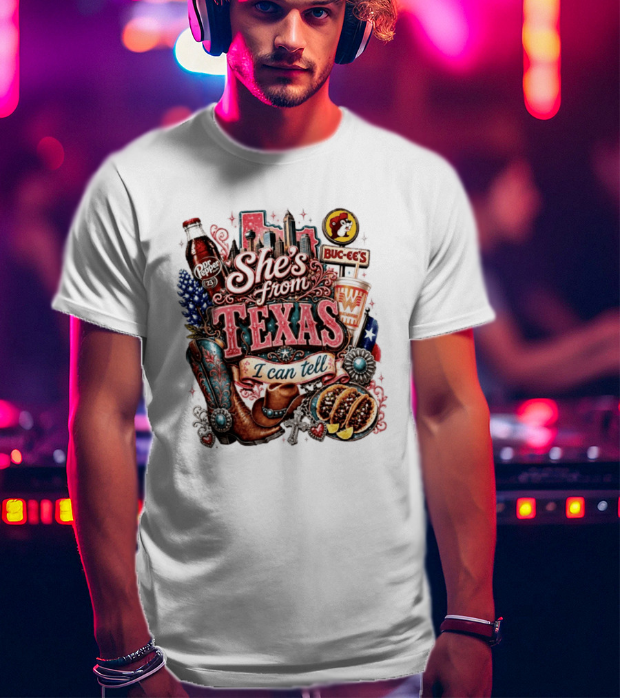 She's From Texas I Can Tell Dr Pepper Buc Ee's Whataburger Cowboys And Tacos T-Shirt