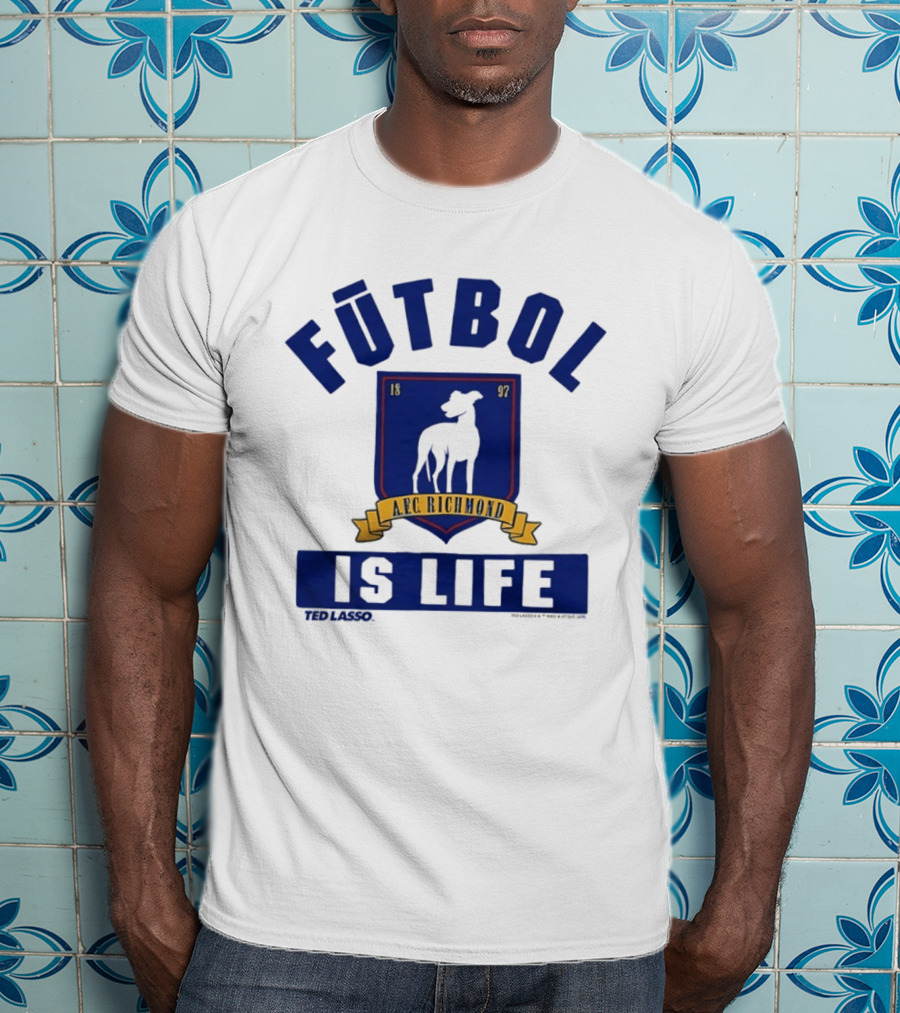 Ted Lasso AFC Richmond Futbol Is Life Banner And Crest T-Shirt