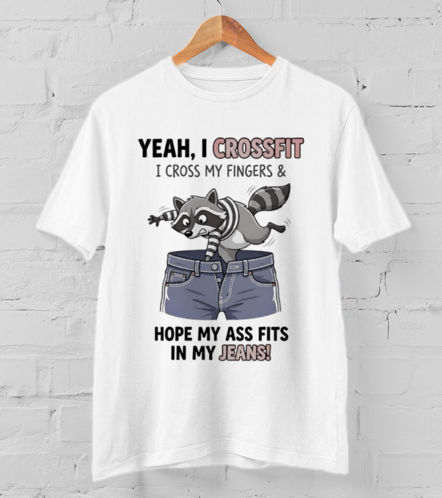 Yeah I CrossFit I Cross My Fingers And Hope My Ass Fits In My Jeans Fox Jumping Shorts T-Shirt