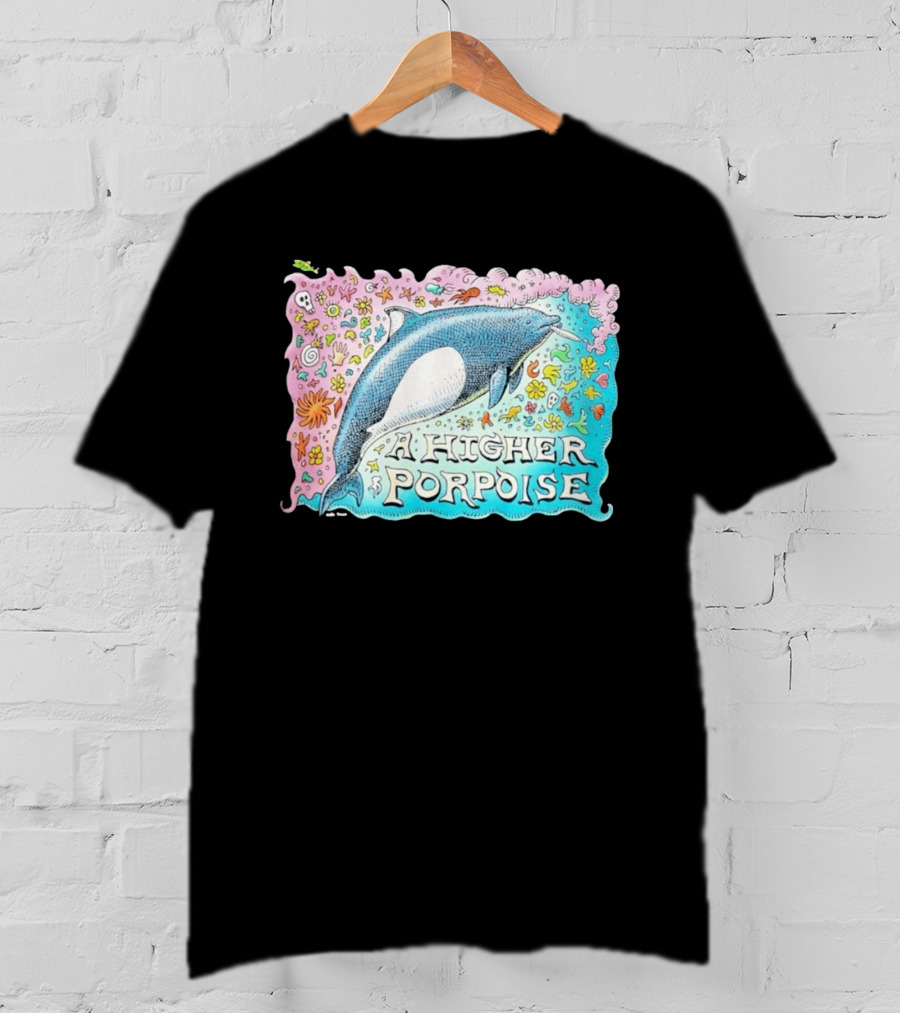 A Higher Porpoise Colorful Dolphin Psychedelic T-Shirt
