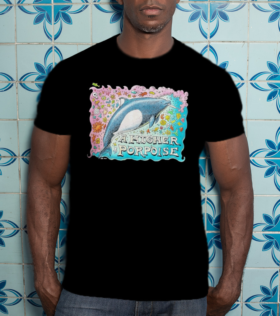 A Higher Porpoise Colorful Dolphin Psychedelic T-Shirt