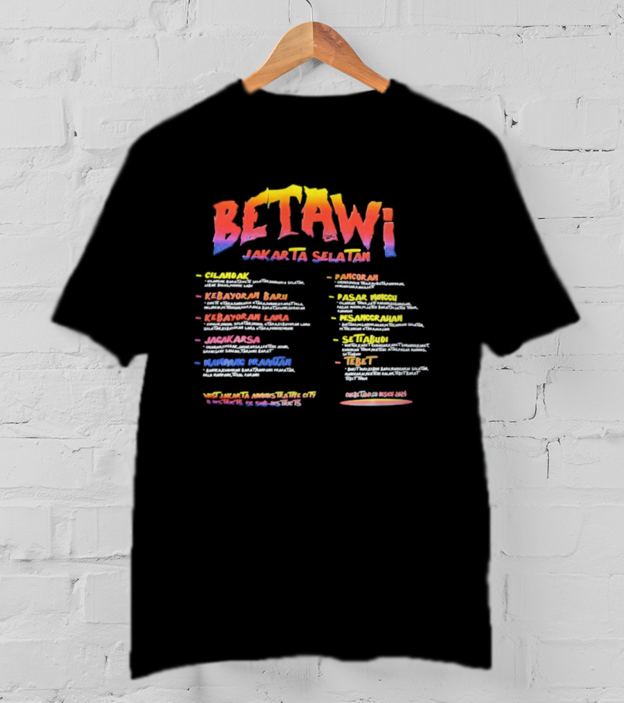 Betawi Jakarta Selatan Administrative City 56 Sub Districts Kebayoran Baru Jagakarsa Tebet Manggarai Puncak Alam Cipulir Pejaten T-Shirt